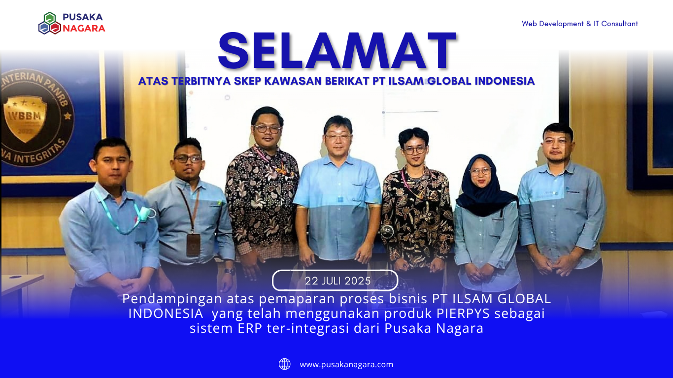 PENDAMPINGAN ATAS PEMAPARAN PROSES BISNIS PT ILSAM GLOBAL INDONESIA - PUSAKA NAGARA