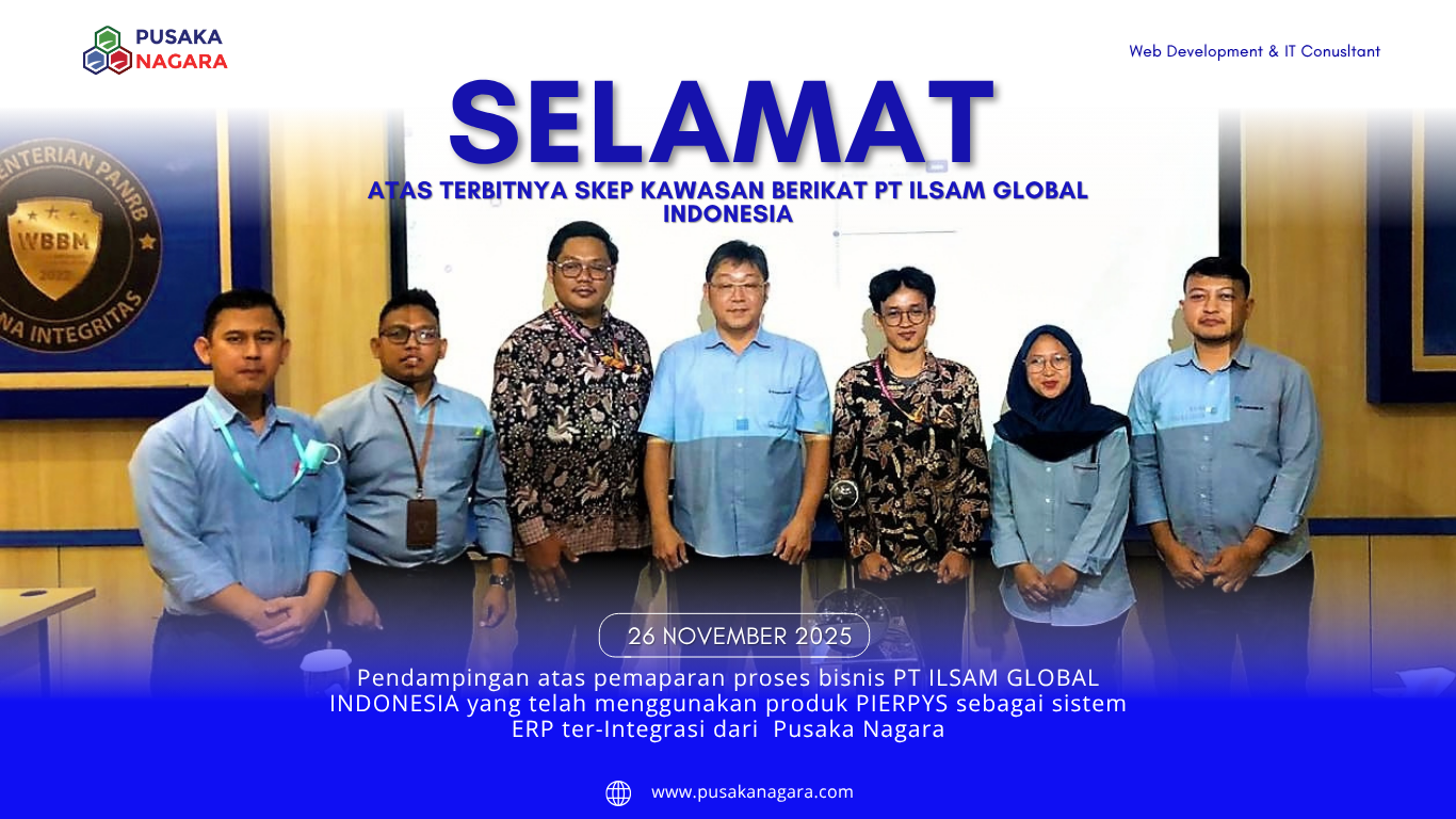 PENDAMPINGAN ATAS PEMAPARAN PROSES BISNIS PT ILSAM GLOBAL INDONESIA - PUSAKA NAGARA