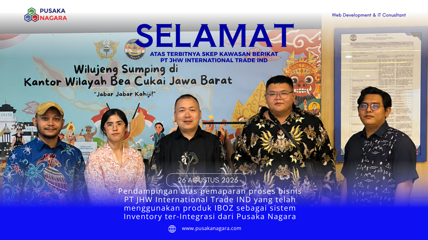 Pendampingan atas Pemaparan Proses bisnis PT JHW International Trade IND - PUSAKA NAGARA