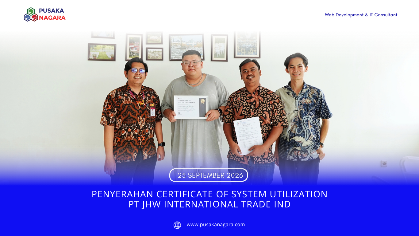 PENYERAHAN CERTIFICATE OF SYSTEM UTILIZATION PT JHW INTERNATIONAL TRADE IND - PUSAKA NAGARA