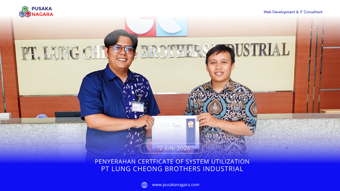 PENYERAHAN CERTIFICATE OF SYSTEM UTILIZATION PT LUNG CHEONG BROTHERS INDUSTRIAL - PUSAKA NAGARA