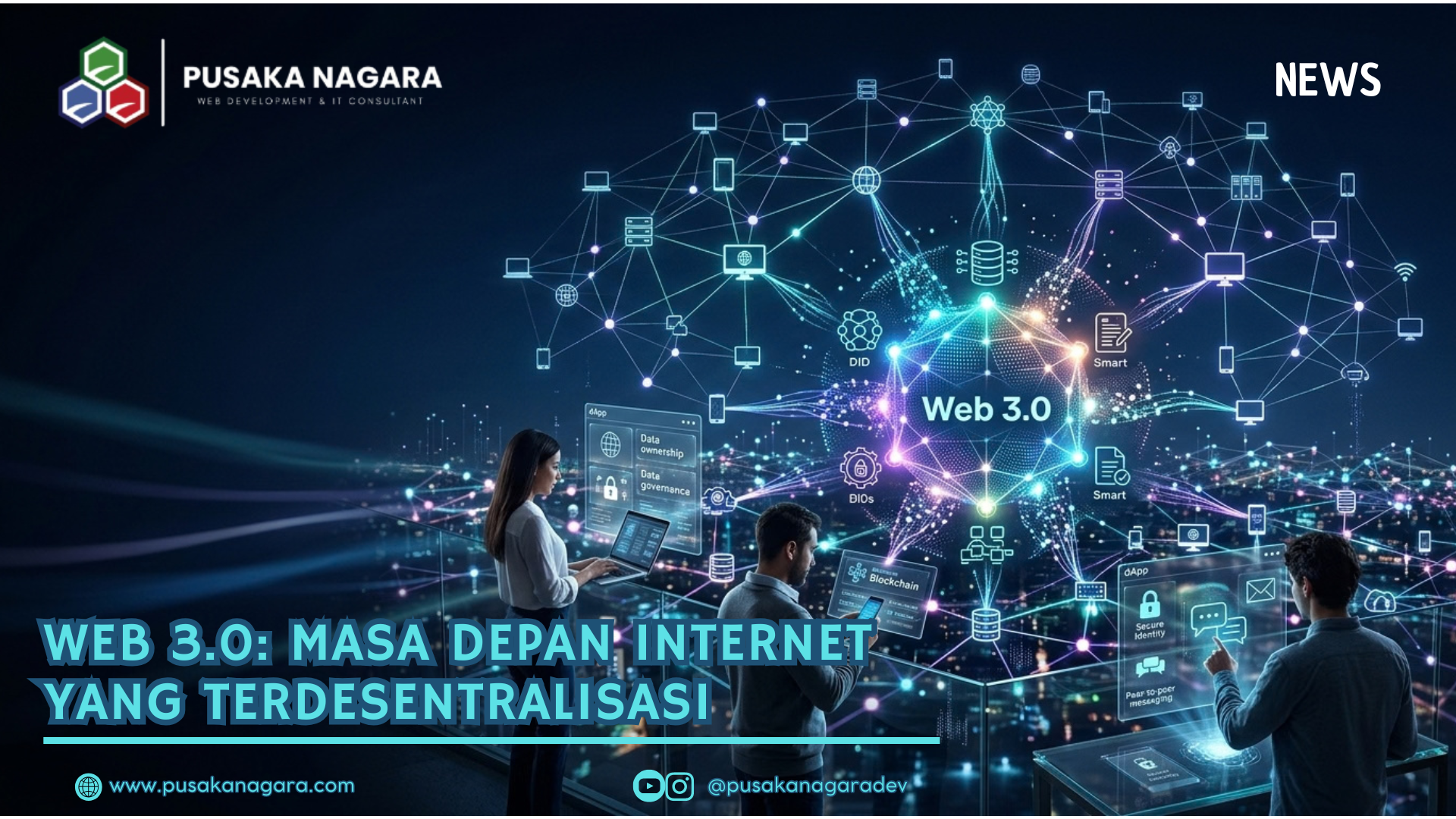 Web 3.0: Masa Depan Internet yang Terdesentralisasi - PUSAKA NAGARA